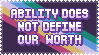 stamp with disability pride flag as the background; text reads `ability does not define our worth`