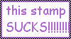 this stamp sucks